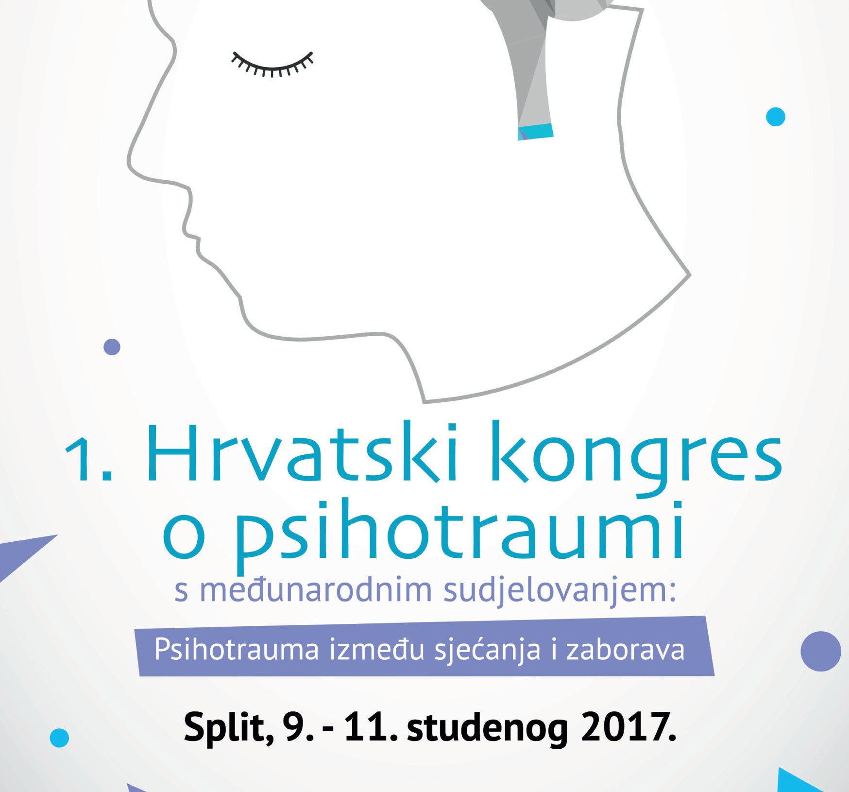 1. HRVATSKI KONGRES O PSIHOTRAUMI: Psihotrauma između sjećanja i zaborava, Split, 9.-11. studenog 2017.