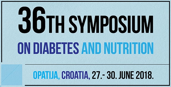 36th International Symposium on Diabetes and Nutrition, Opatija, Croatia, 27th-30th June, 2018